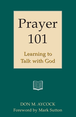Prayer 101: Learning to Talk with God 160350088X Book Cover