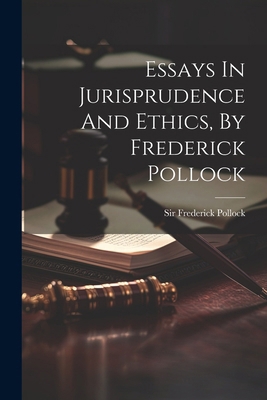 Essays In Jurisprudence And Ethics, By Frederic... 1022583751 Book Cover