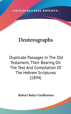 Deuterographs: Duplicate Passages In The Old Te... 1436950805 Book Cover