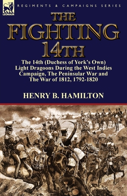 The Fighting 14th: the 14th (Duchess of York's ... 1782822143 Book Cover