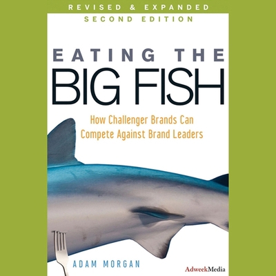 Eating the Big Fish: How Challenger Brands Can ... B08XLNTDQD Book Cover