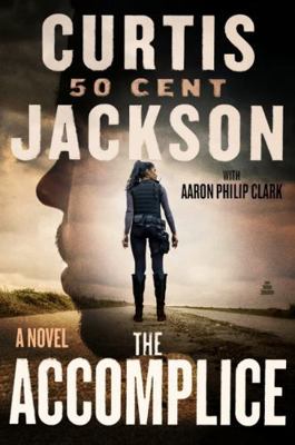 The Accomplice: A Novel (Curtis “50 Cent” Jacks... 0063420147 Book Cover