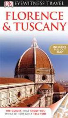 DK Eyewitness Travel Guide: Florence and Tuscany 0756669537 Book Cover