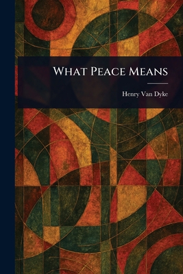 What Peace Means 1023032856 Book Cover