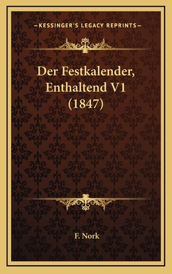 Der Festkalender, Enthaltend V1 (1847) [German] 1168280974 Book Cover