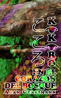 Kokoro en el corazón del bosque [Spanish] B0F74K3124 Book Cover