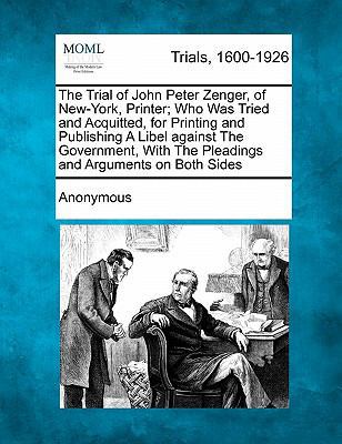 The Trial of John Peter Zenger, of New-York, Pr... 1241237123 Book Cover