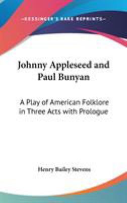 Johnny Appleseed and Paul Bunyan: A Play of Ame... 054800949X Book Cover