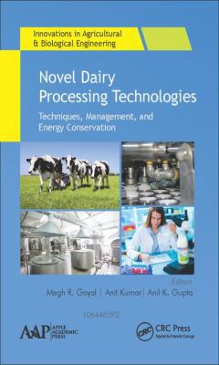 Novel Dairy Processing Technologies: Techniques... 1771886129 Book Cover