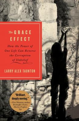 The Grace Effect: How the Power of One Life Can... 1595554408 Book Cover