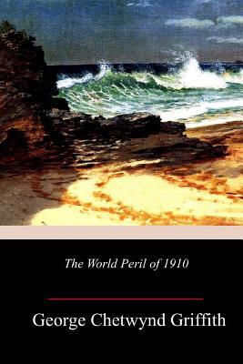 The World Peril of 1910 1986690598 Book Cover