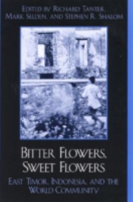 Bitter Flowers, Sweet Flowers: East Timor, Indo... 0742509672 Book Cover