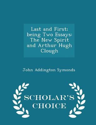 Last and First; Being Two Essays: The New Spiri... 1297440986 Book Cover