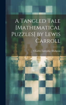 A Tangled Tale [Mathematical Puzzles] by Lewis ... 1019399198 Book Cover