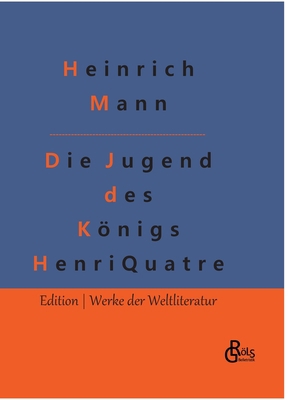 Die Jugend des Königs Henri Quatre [German] 3988288772 Book Cover