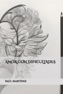 Amor Con Dificultades [Spanish] B0D9J4WRPN Book Cover