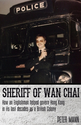 Sheriff of WAN Chai: How an Englishman Helped G... 9881376564 Book Cover