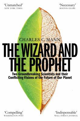 The Wizard and the Prophet: Science and the Fut... 1509884181 Book Cover