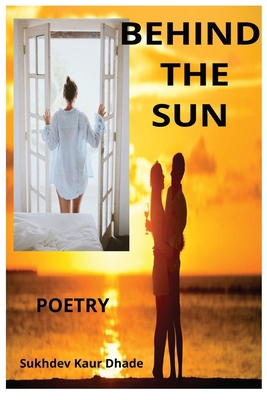 Behind the Sun: Poetry B0CD114M9J Book Cover