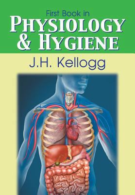 First Book in Physiology and Hygiene 1479602361 Book Cover