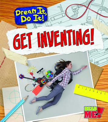 Get Inventing! 1410962644 Book Cover