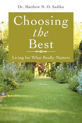 Choosing the Best: Living for What Really Matters 1468552996 Book Cover