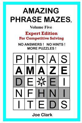 Amazing Phrase Mazes: Volume Five 0997011653 Book Cover
