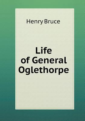 Life of General Oglethorpe 5518633297 Book Cover