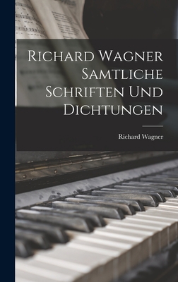 Richard Wagner Samtliche Schriften und Dichtungen [German] 1016675941 Book Cover