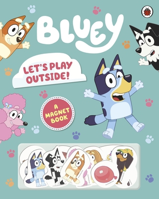 Bluey: Let's Play Outside!: Magnet Book 0241551919 Book Cover