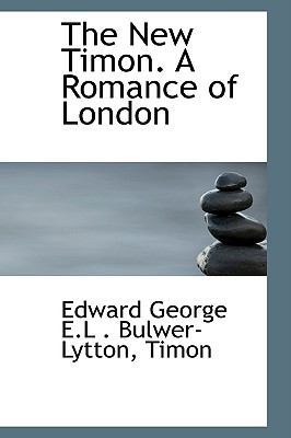 The New Timon. a Romance of London 0559932782 Book Cover