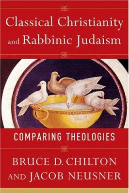 Classical Christianity and Rabbinic Judaism: Co... 080102787X Book Cover