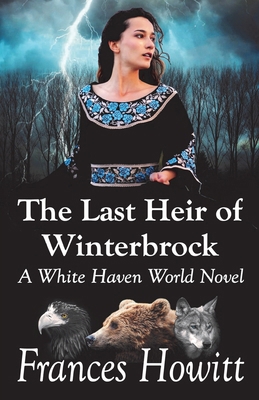 The Last Heir of Winterbrock: A White Haven Wor... 1980769133 Book Cover