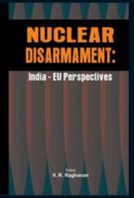Nuclear Disarmament: India - Eu Perspectives 9380177445 Book Cover