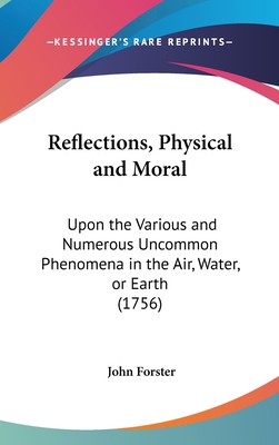 Reflections, Physical and Moral: Upon the Vario... 1161800042 Book Cover