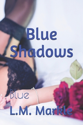 Blue Shadows: Blue (The Blue Series) B08HW34QHC Book Cover