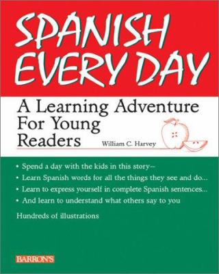 Spanish Every Day: A Learning Adventure for You... 0764116940 Book Cover