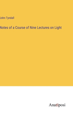 Notes of a Course of Nine Lectures on Light 3382805995 Book Cover