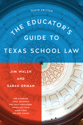 The Educator's Guide to Texas School Law: Tenth... 1477324720 Book Cover