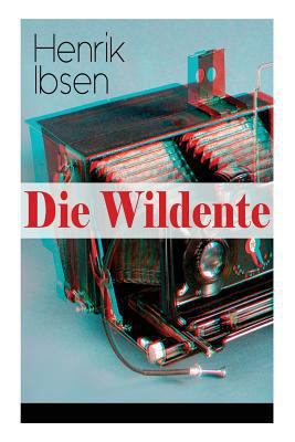 Die Wildente: Eines der bekanntesten Stücke der... 8027318092 Book Cover