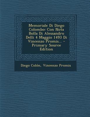 Memoriale Di Diego Colombo: Con Nota Bolla Di A... [Spanish] 1293122858 Book Cover