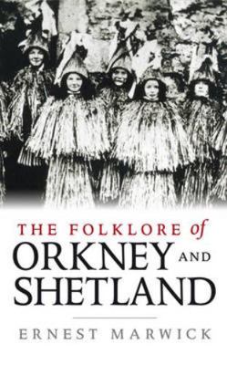 The Folklore of Orkney and Shetland 1780270089 Book Cover