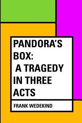 Pandora's Box: A Tragedy in Three Acts 1530304687 Book Cover