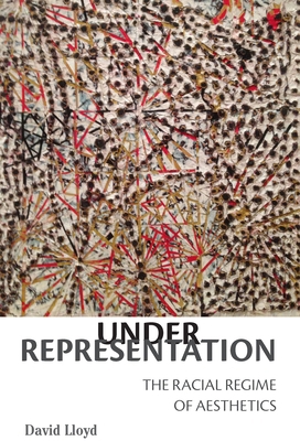 Under Representation: The Racial Regime of Aest... 0823282384 Book Cover