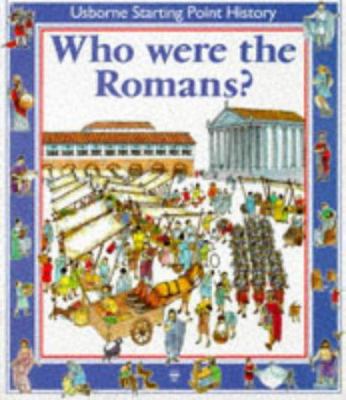 Who Were the Romans? (Usborne Starting Point Hi... 0746013396 Book Cover