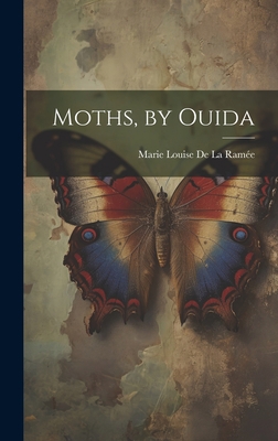 Moths, by Ouida 101950059X Book Cover