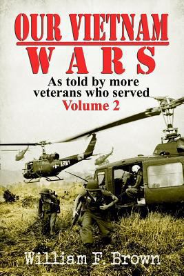 Our Vietnam Wars: As Told by More Veterans Who ... 1790781949 Book Cover