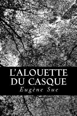 L'alouette du casque [French] 1480154873 Book Cover
