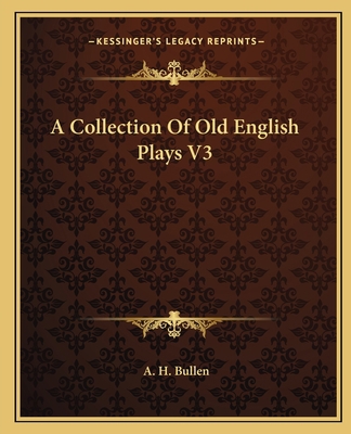 A Collection Of Old English Plays V3 1162647922 Book Cover