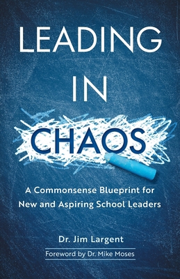 Leading in Chaos: A Commonsense Blueprint for N... 1544533225 Book Cover
